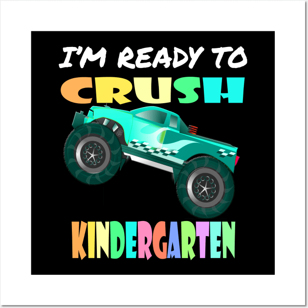 Kids I'm Ready To Crush Kindergarten Monster Truck Boys Wall Art by ShopInvention